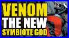 The New Symbiote God Venom Vol 3 Venom World Comics Explained